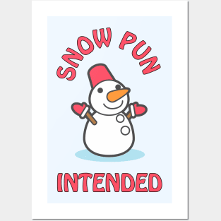 Snow pun intended - cute & funny snowman Posters and Art